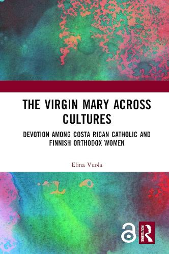Паперова книга «The Virgin Mary across Cultures: Devotion among Costa Rican Catholic and Finnish Orthodox Women», автор Еліна Вуола - фото №1