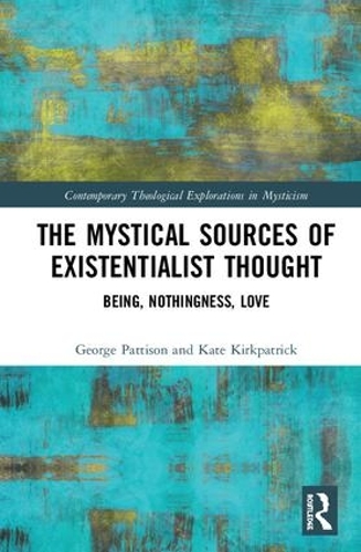 Паперова книга «The Mystical Sources of Existentialist Thought: Being, Nothingness, Love» - фото №1