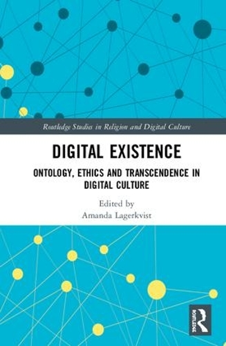 Бумажная книга «Digital Existence: Ontology, Ethics and Transcendence in Digital Culture» - фото №1