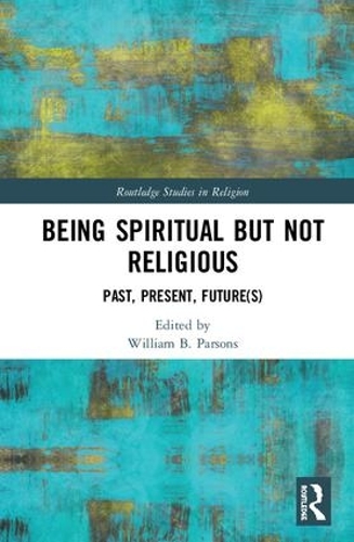 Паперова книга «Being Spiritual but Not Religious: Past, Present, Future(s)» - фото №1