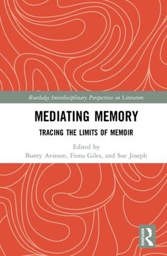 [object Object] «Mediating Memory: Tracing the Limits of Memoir» - фото №1