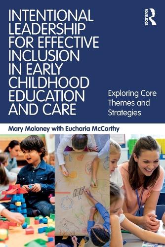 Бумажная книга «Intentional Leadership for Effective Inclusion in Early Childhood Education and Care: Exploring Core Themes and Strategies», авторов Эухария Маккарти, Мэри Молони - фото №1