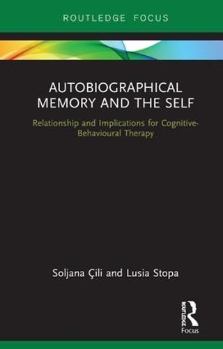 Паперова книга «Autobiographical Memory and the Self: Relationship and Implications for Cognitive-Behavioural Therapy», авторів Лусія Стопа, Сольяна Сілі - фото №1
