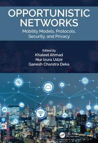 [object Object] «Opportunistic Networks: Mobility Models, Protocols, Security, and Privacy» - фото №1