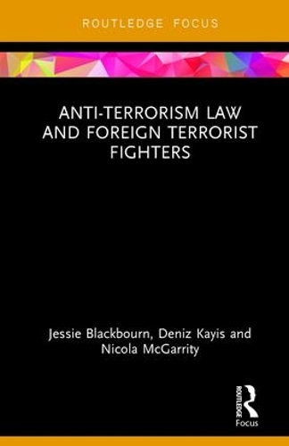 Паперова книга «Anti-Terrorism Law and Foreign Terrorist Fighters», авторів Деніз Кайс, Джессі Блекборн, Нікола МакГерріті - фото №1