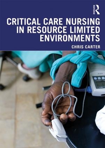 Бумажная книга «Critical Care Nursing in Resource Limited Environments», автор Крис Картер - фото №1