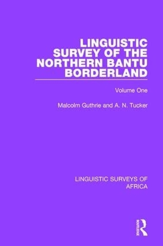 Бумажная книга «Linguistic Survey of the Northern Bantu Borderland: Volume One», авторов А. Н. Такер, Малкольм Гатри - фото №1