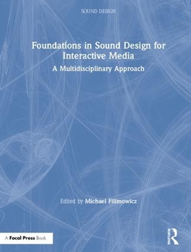 [object Object] «Foundations in Sound Design for Interactive Media: A Multidisciplinary Approach» - фото №1