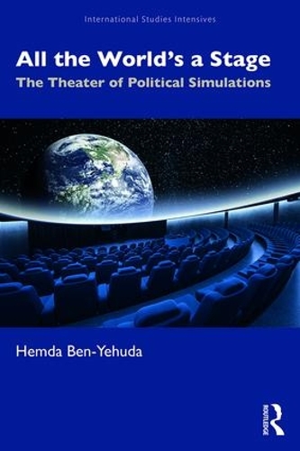Бумажная книга «All the World’s a Stage: The Theater of Political Simulations», автор Хемда Бен-Иегуда - фото №1