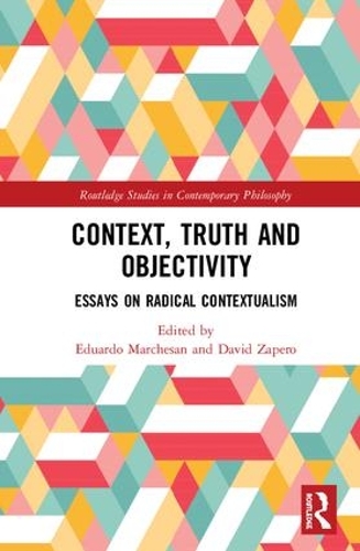 [object Object] «Context, Truth and Objectivity: Essays on Radical Contextualism» - фото №1