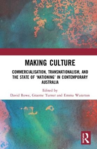 Паперова книга «Making Culture: Commercialisation, Transnationalism, and the State of ‘Nationing’ in Contemporary Australia» - фото №1