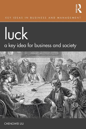 Паперова книга «Luck: A Key Idea for Business and Society», автор Ченгвей Лю - фото №1