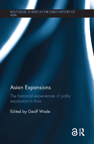 Бумажная книга «Asian Expansions: The Historical Experiences of Polity Expansion in Asia» - фото №1