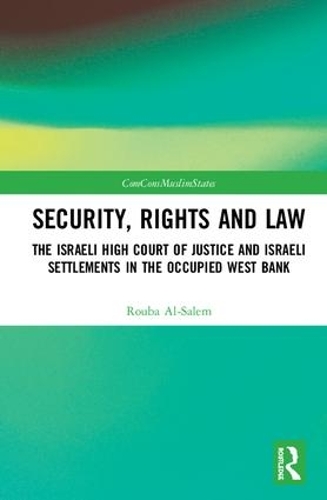 Бумажная книга «Security, Rights and Law: The Israeli High Court of Justice and Israeli Settlements in the Occupied West Bank», автор Руба Аль-Салем - фото №1