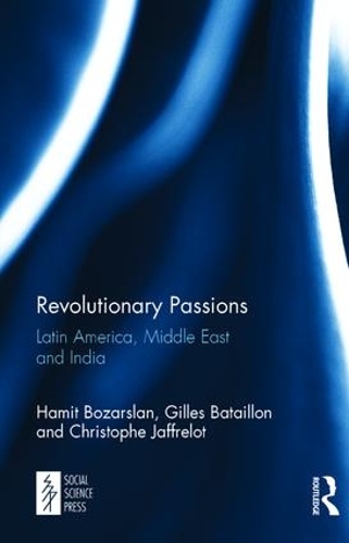 Бумажная книга «Revolutionary Passions: Latin America, Middle East and India», авторов Кристоф Жафрело, Жиль Батайон, Хамит Бозарслан - фото №1