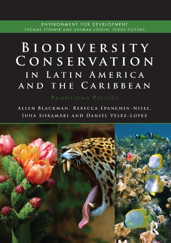 Бумажная книга «Biodiversity Conservation in Latin America and the Caribbean: Prioritizing Policies», авторов Аллен Блэкман, Дэниел Велес-Лопес, Юха Сиикамяки, Ребекка Эпанчин-Ниэлл - фото №1