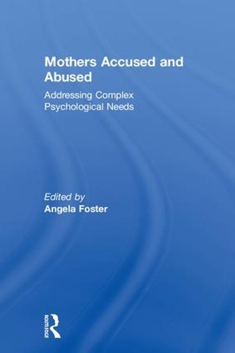 Бумажная книга «Mothers Accused and Abused: Addressing Complex Psychological Needs» - фото №1