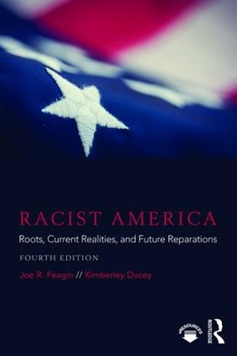 Паперова книга «Racist America: Roots, Current Realities, and Future Reparations», авторів Джо Р. Фігін, Кімберлі Дьюсі - фото №1
