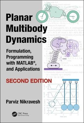 Бумажная книга «Planar Multibody Dynamics: Formulation, Programming with MATLAB®, and Applications, Second Edition», автор Парвиз Никравеш - фото №1