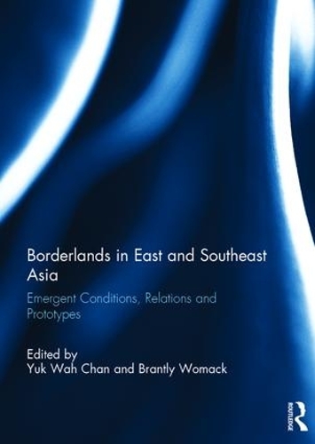 Паперова книга «Borderlands in East and Southeast Asia: Emergent conditions, relations and prototypes» - фото №1
