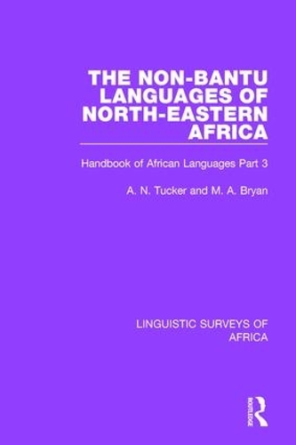 Бумажная книга «The Non-Bantu Languages of North-Eastern Africa: Handbook of African Languages Part 3», авторов А. Н. Такер, М. А. Брайан - фото №1