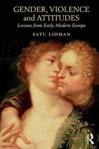 Бумажная книга «Gender, Violence and Attitudes: Lessons from Early Modern Europe», автор Сату Лидман - фото №1