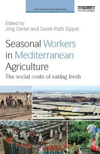 Бумажная книга «Seasonal Workers in Mediterranean Agriculture: The Social Costs of Eating Fresh» - фото №1