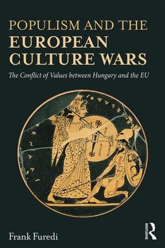 Бумажная книга «Populism and the European Culture Wars: The Conflict of Values between Hungary and the EU», автор Фрэнк Фуреди - фото №1