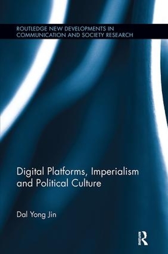 Паперова книга «Digital Platforms, Imperialism and Political Culture», автор Дал Йонг Джин - фото №1