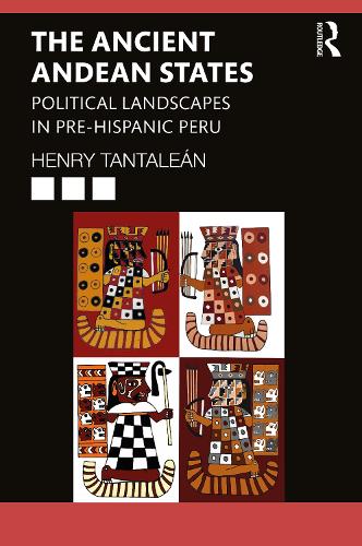 Бумажная книга «The Ancient Andean States: Political Landscapes in Pre-Hispanic Peru», автор Генри Танталеан - фото №1