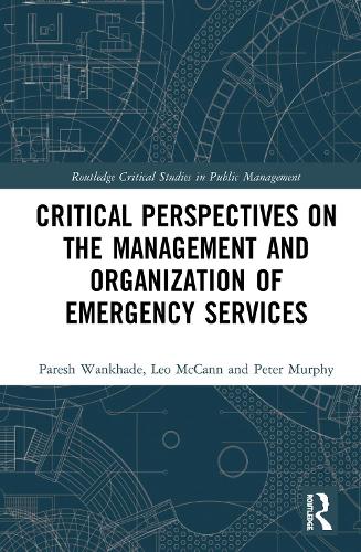 Бумажная книга «Critical Perspectives on the Management and Organization of Emergency Services», авторов Лео МакКанн, Пареш Ванкхаде - фото №1