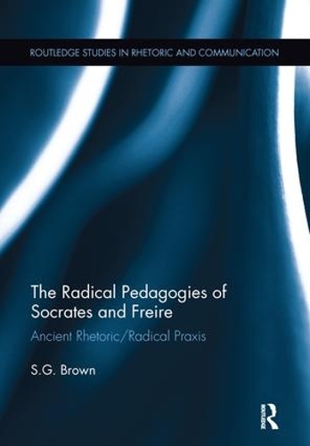 Бумажная книга «The Radical Pedagogies of Socrates and Freire: Ancient Rhetoric/Radical Praxis», автор Стивен Браун - фото №1