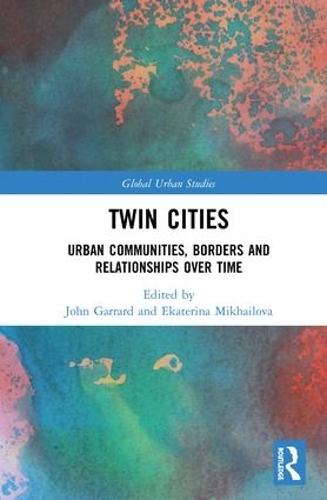 Бумажная книга «Twin Cities: Urban Communities, Borders and Relationships over Time» - фото №1