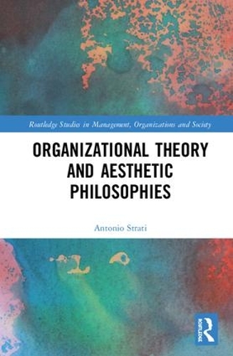 Бумажная книга «Organizational Theory and Aesthetic Philosophies», автор Антонио Страти - фото №1