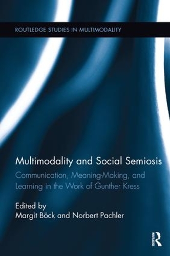 [object Object] «Multimodality and Social Semiosis: Communication, Meaning-Making, and Learning in the Work of Gunther Kress» - фото №1