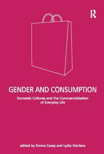 Бумажная книга «Gender and Consumption: Domestic Cultures and the Commercialisation of Everyday Life» - фото №1