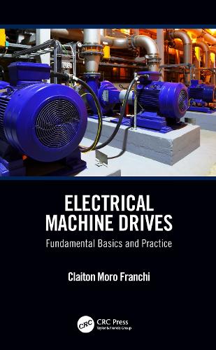 Бумажная книга «Electrical Machine Drives: Fundamental Basics and Practice», автор Клайтон Моро Франки - фото №1