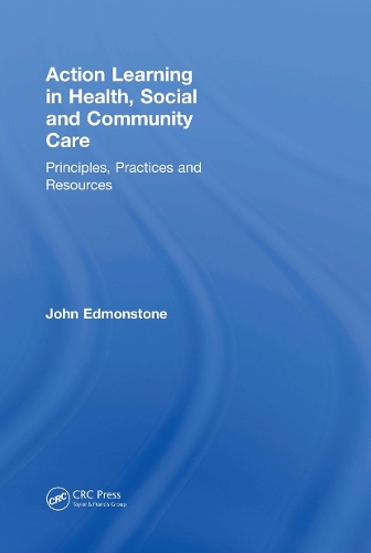 Бумажная книга «Action Learning in Health, Social and Community Care: Principles, Practices and Resources», автор Джон Эдмонстоун - фото №1