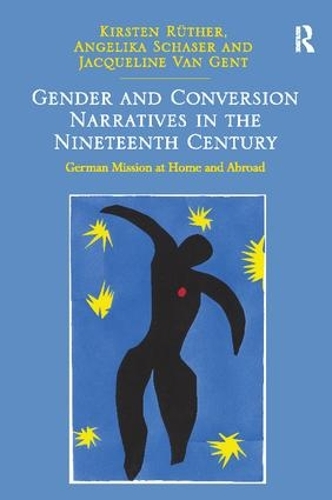 Бумажная книга «Gender and Conversion Narratives in the Nineteenth Century: German Mission at Home and Abroad», авторов Анжелика Шазер, Кирстен Рютер - фото №1