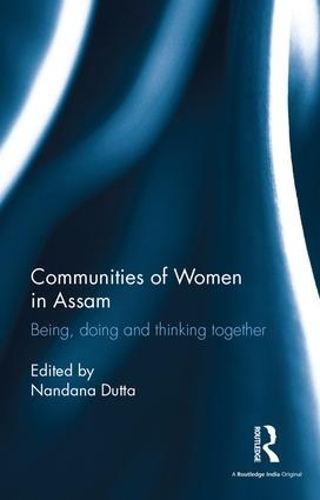 Бумажная книга «Communities of Women in Assam: Being, doing and thinking together» - фото №1