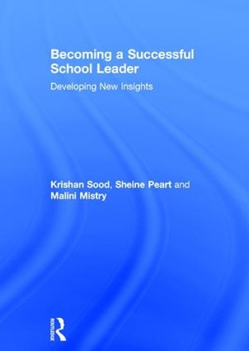 Паперова книга «Becoming a Successful School Leader: Developing New Insights», авторів Крішан Суд, Маліні Містри, Шейна Пеарт - фото №1