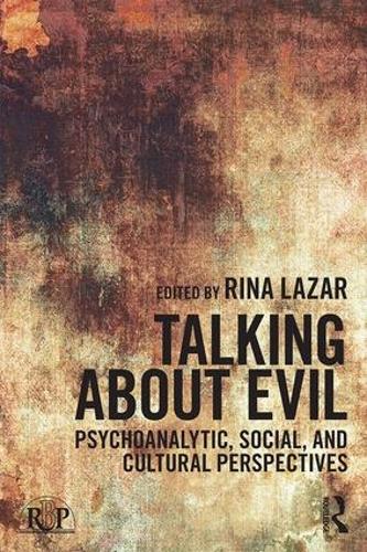 Бумажная книга «Talking about Evil: Psychoanalytic, Social, and Cultural Perspectives» - фото №1