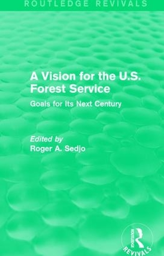 Паперова книга «A Vision for the U.S. Forest Service: Goals for Its Next Century» - фото №1