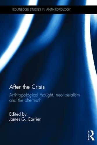 Паперова книга «After the Crisis: Anthropological Thought, Neoliberalism and the Aftermath» - фото №1