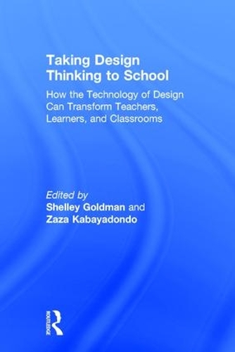 [object Object] «Taking Design Thinking to School: How the Technology of Design Can Transform Teachers, Learners, and Classrooms» - фото №1
