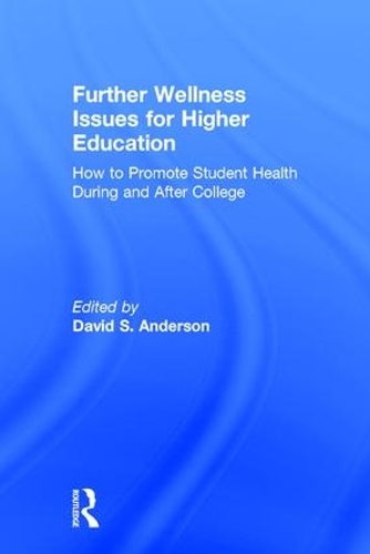 Паперова книга «Further Wellness Issues for Higher Education: How to Promote Student Health During and After College» - фото №1