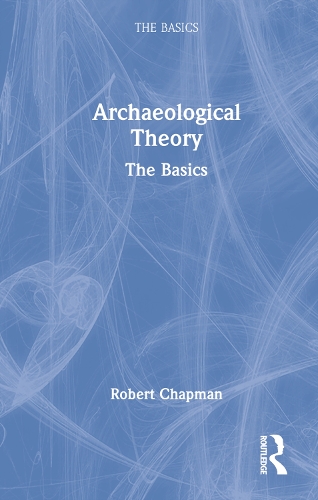 Бумажная книга «Archaeological Theory: The Basics», автор Роберт Чепмен - фото №1