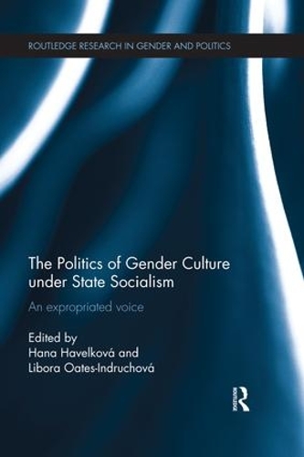Бумажная книга «The Politics of Gender Culture under State Socialism: An Expropriated Voice» - фото №1