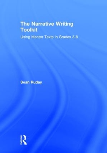 Бумажная книга «The Narrative Writing Toolkit: Using Mentor Texts in Grades 3-8», автор Шон Рудей - фото №1