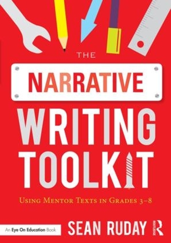 Бумажная книга «The Narrative Writing Toolkit: Using Mentor Texts in Grades 3-8», автор Шон Рудей - фото №1